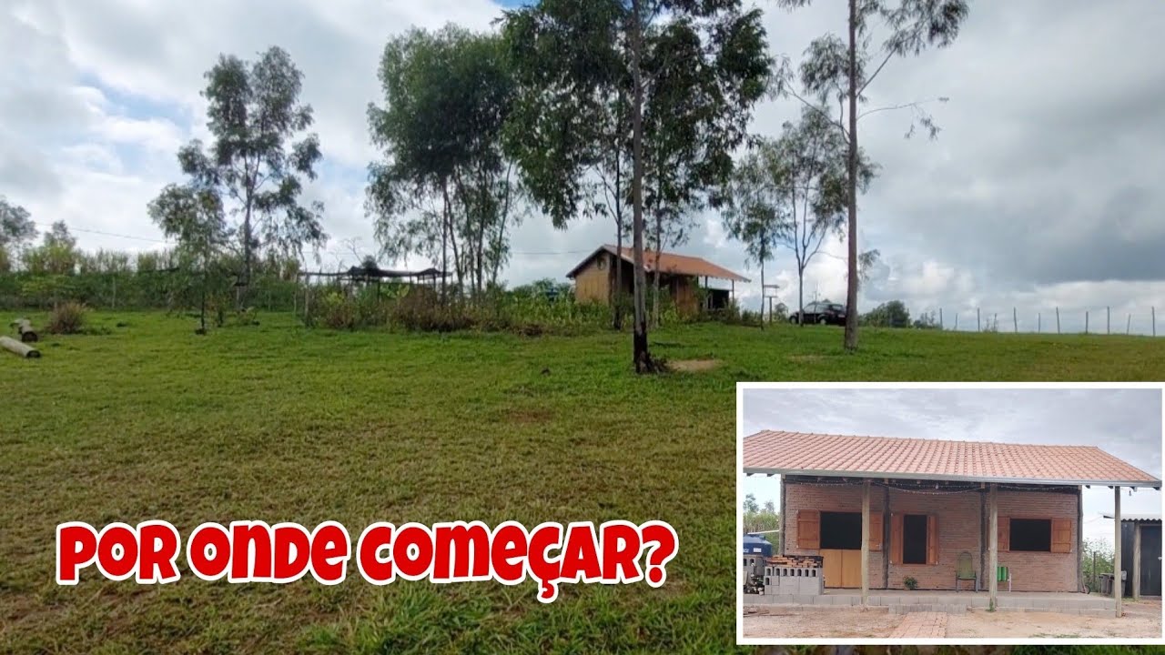 Começar um sitio ou chácara do zero | Realizar um sonho!