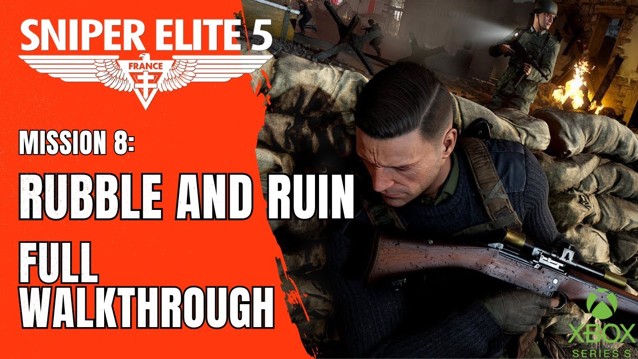 Sniper Elite 5 Mission 8: Rubble and Ruin Walkthrough - No Commentary