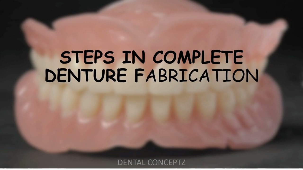 Steps in Complete Denture Fabrication