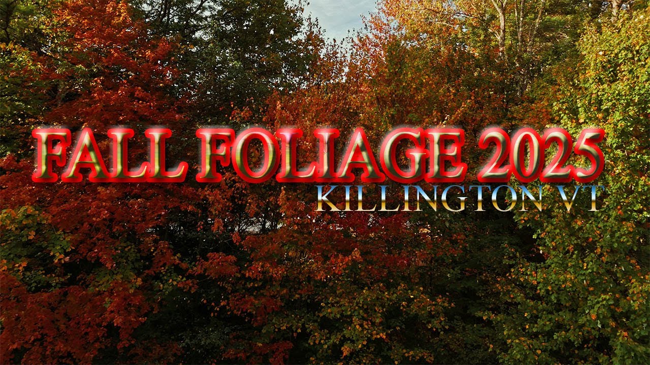 FALL FOLIAGE IN KILLINGTON VT 2025