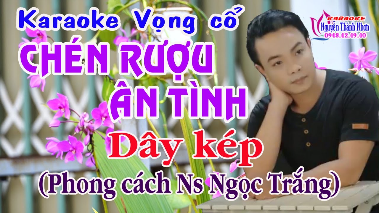 Karaoke vọng cổ CHÉN RƯỢU ÂN TÌNH - DÂY KÉP (Sol#) | Phong cách Ns Ngọc Trắng