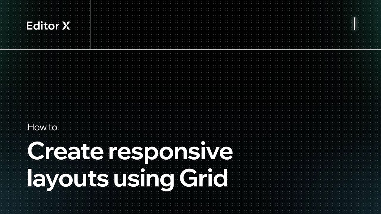 How to create responsive layouts using grid | Editor X
