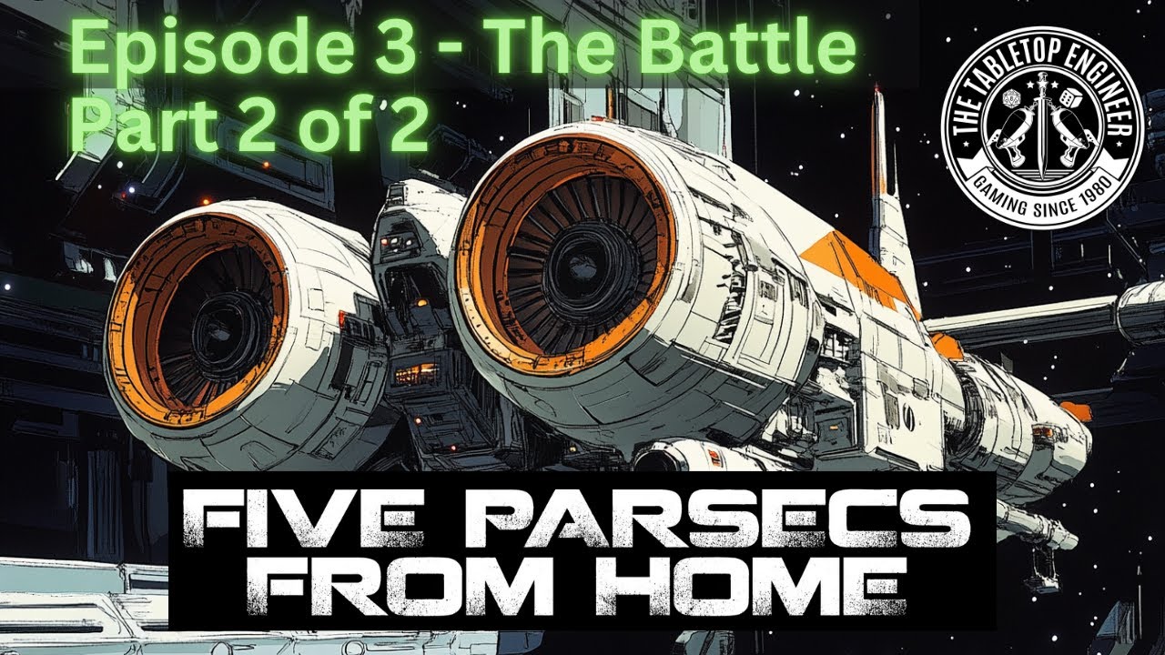 Five Parsecs from Home - Episode 3 - Part 2 of 2