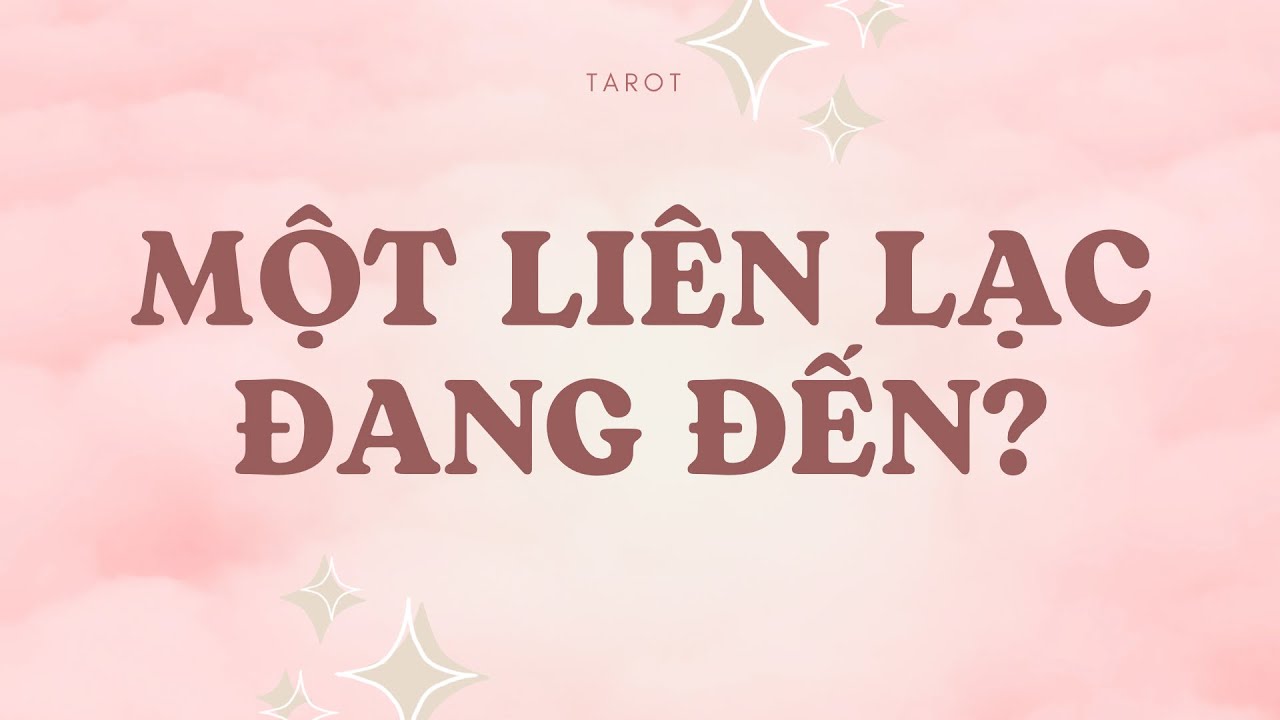 MỘT LIÊN LẠC ĐANG ĐẾN?