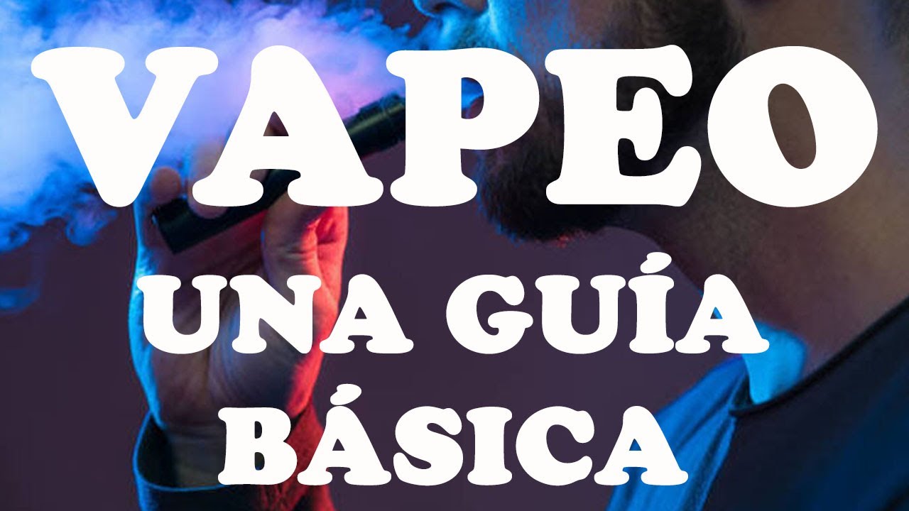 VAPEO: Una gu&iacute;a b&aacute;sica