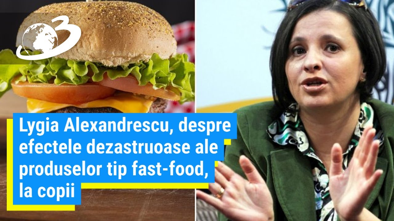 Lygia Alexandrescu, despre efectele dezastruoase ale produselor tip fast-food, la copii