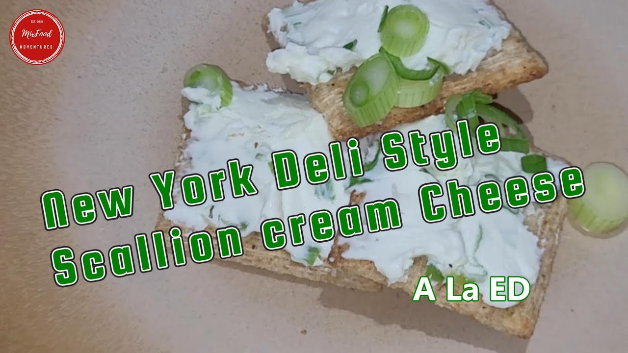 New York Deli Style Scallion Cream Cheese. A La ED.