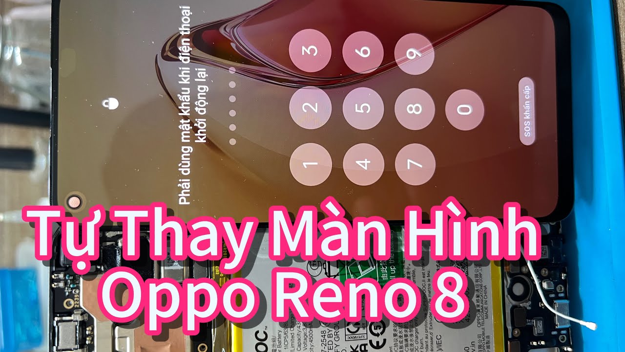 Hướng Dẫn Tự Thay Màn Hình OPPO RENO 8