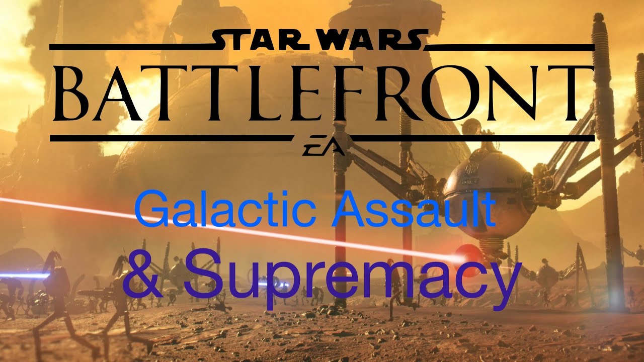 Star Wars Battlefront 2 Galactic Assault & Supremacy