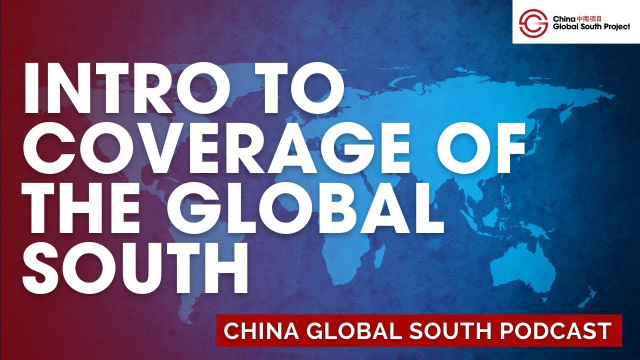 Introducing the China-Global South Podcast
