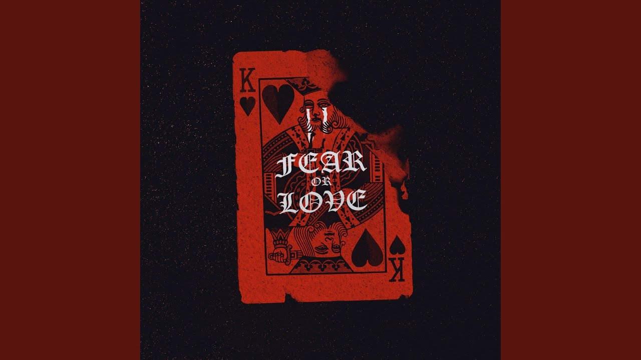 Fear or Love