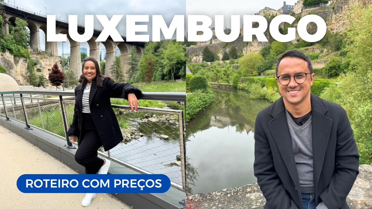 ROTEIRO LUXEMBURGO 2025 | O que Fazer, Onde Comer e Quanto Custa Viajar pelo Pa&iacute;s Mais Rico do Mundo
