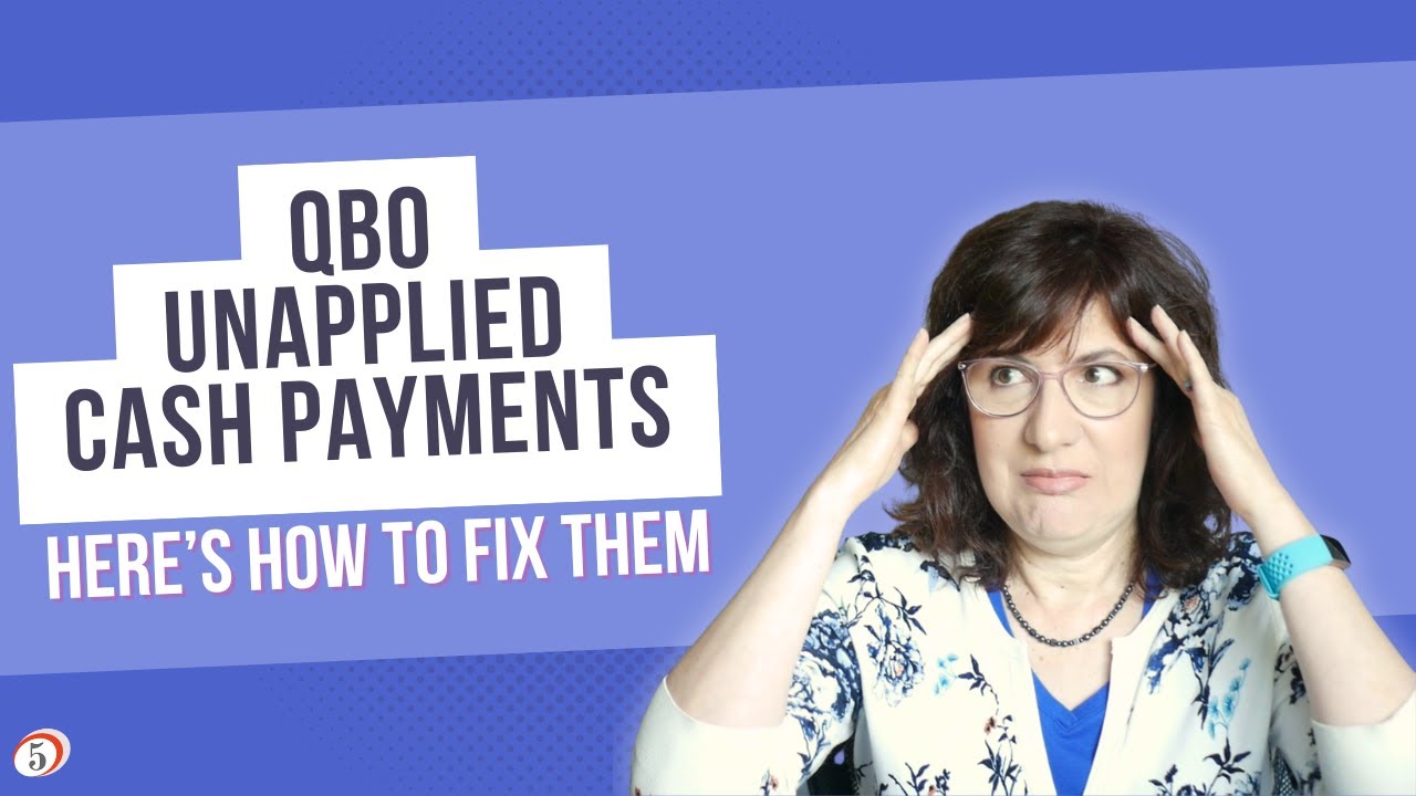 How to cleanup Unapplied Cash Payment Income & Expenses in QuickBooks Online