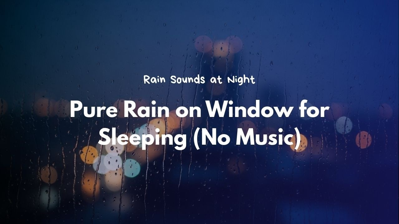 Escape anxiety and relax instantly listening to this Pure Rain on Window for Sleeping