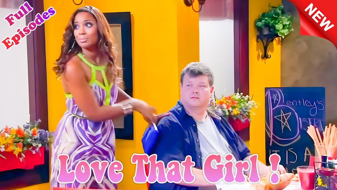 💖 Love That Girl! 💖 Girl, Bye! 💖 &ndash; The Ultimate Feel-Good Sitcom 2025 | Watch Now 🤣