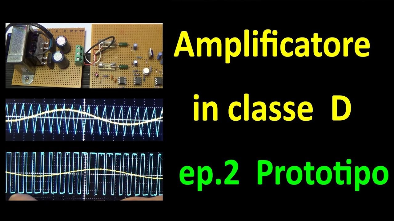 0445: Amplificatore in classe D - ep.2 - Prototipo