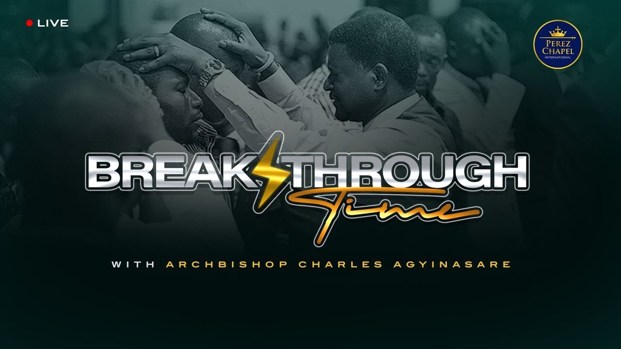 Breakthrough Time with Archbishop Charles Agyinasare || 21.05.2024