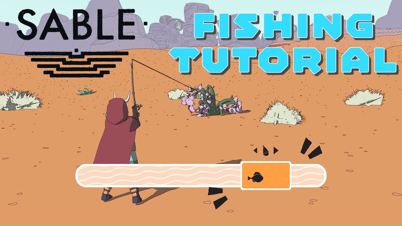 Sable: How to Fish Tutorial