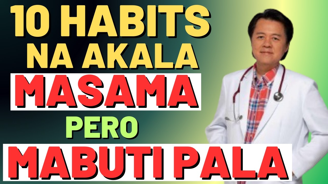 10 Habits na Akala Masama Pero Mabuti Pala.  - By Doc Willie Ong (Internist and Cardiologist)