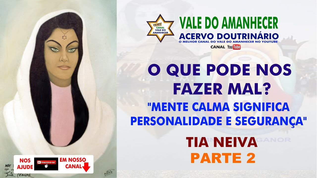 O QUE PODE NOS FAZER MAL PARTE 2 TIA NEIVA - VALE DO AMANHECER ACERVO DOUTRINÁRIO
