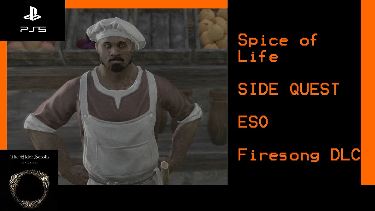 Spice of Life - FIRESONG DLC - SIDE QUEST - Elder Scrolls Online ESO- PS5 4k
