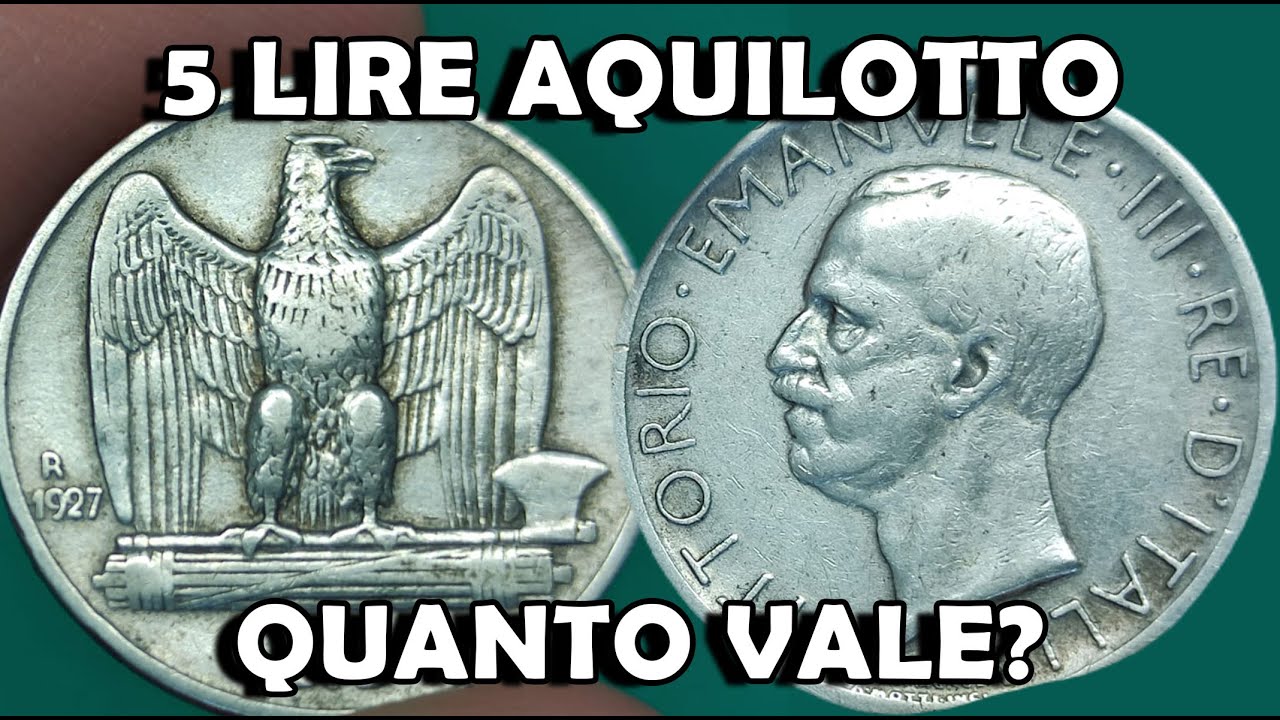 5 Lire Aquilotto - Regno d'Italia - Re Vittorio Emanuele III - Quanto Vale? 1926 1927 1928 1929 1930