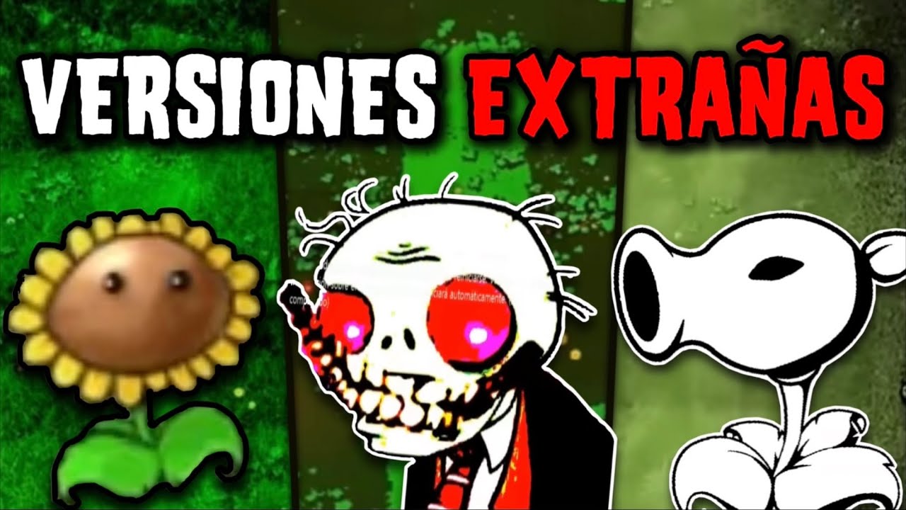 Las VERSIONES EXTRAÑAS de PvZ (Parte 1) | Ft: @Mr.Cancha🗿 🌻🔥