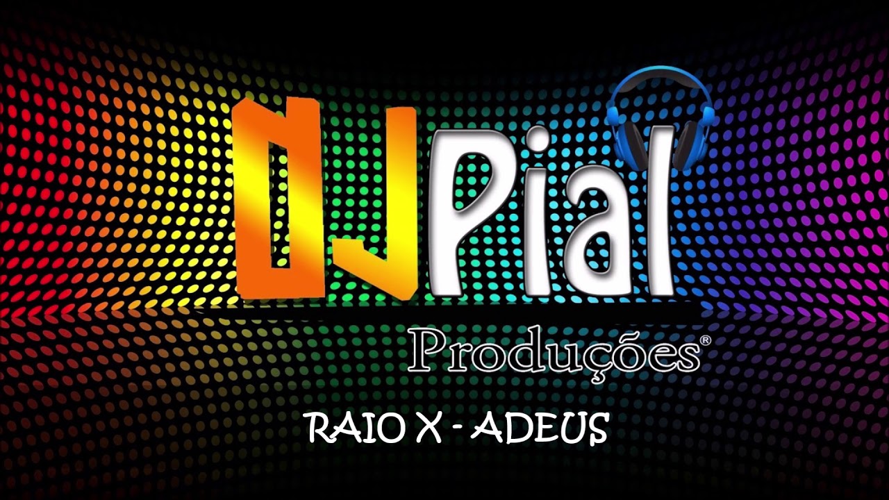 RAIO X - ADEUS #DjPial