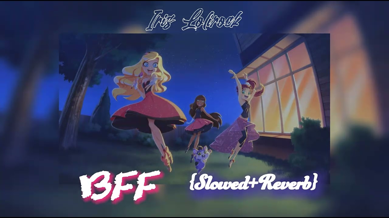 LoliRock - BFF {Slowed+Reverb}