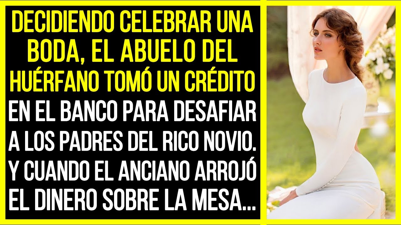 Decidiendo celebrar una boda, el abuelo del huérfano tomó un crédito en el banco para desafiar..