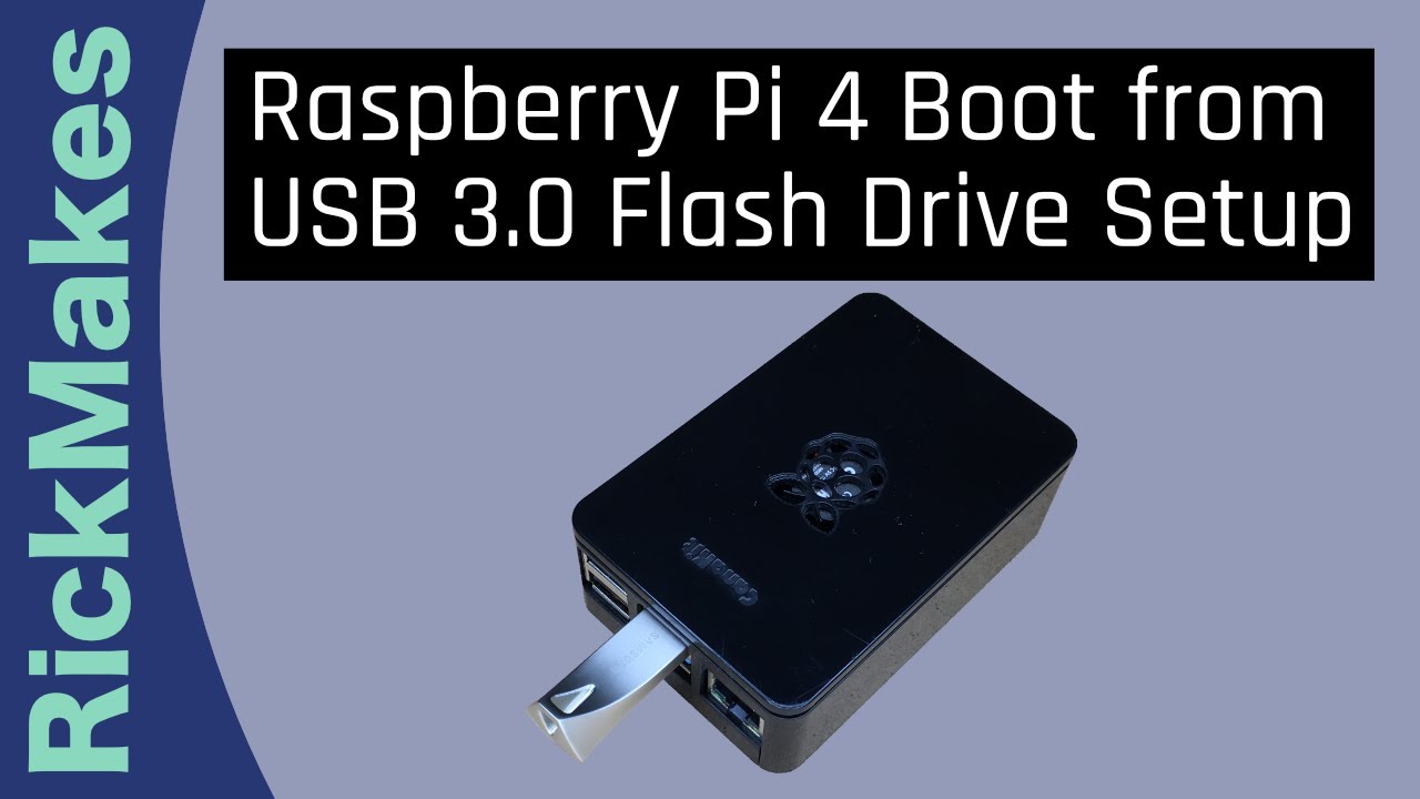 Raspberry Pi 4 Boot from USB 3.0 Flash Drive Setup