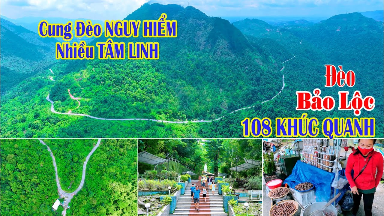 Toàn Cảnh ĐÈO BẢO LỘC ( Đèo BA CÔ ) Ngày Nay |Cung Đèo 108 Khúc Quanh | Nguy Hiểm Và Nhiều TÂM LINH.