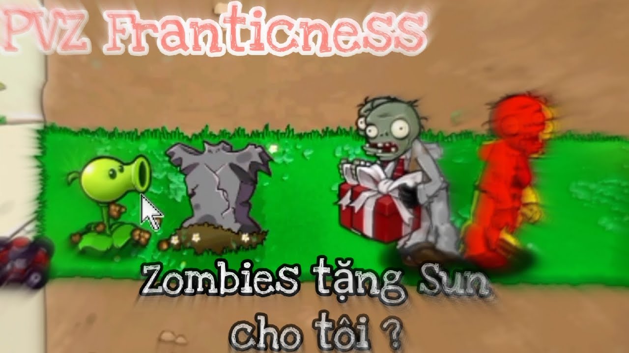 Plants vs Zombies Franticness: Tôi được Zombies tặng Sun ?!