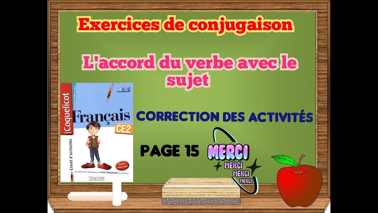 Exercices de conjugaison. L'accord du verbe avec le sujet. Page 15 du livret d'activités coquelicot