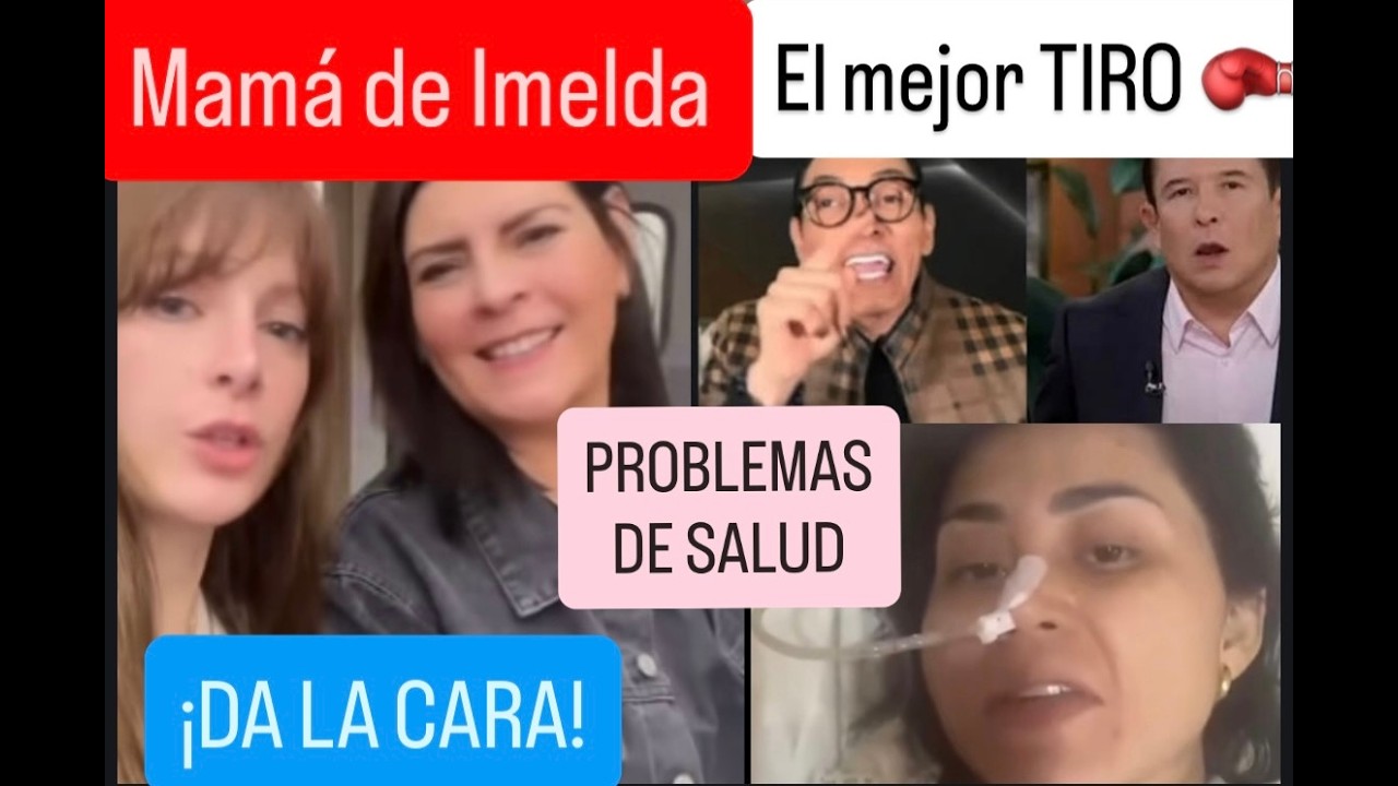 MAMÁ DE IMELDA ¡ DA LA CARA! GOMITA ¡TRISTE ESTADO DE SALUD! CARBAJAL Y GUSTAVO ¡TIRO TIRO!