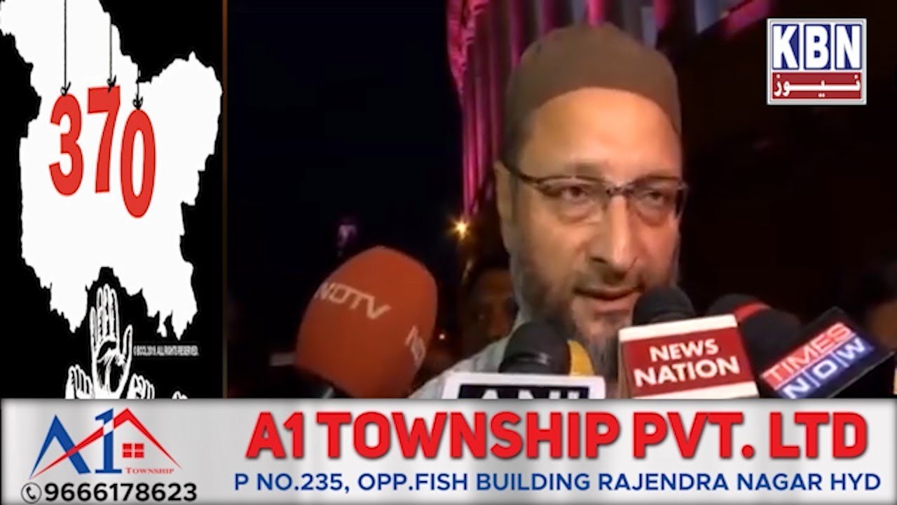 AIMIM Asaduddin Owaisi Reaction On Article 370 Jammu & Kashmir Situation|Must Watch|