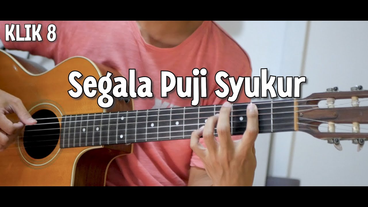 Segala Puji Syukur - Ir. Niko Njotorahardjo | KLIK 8 |