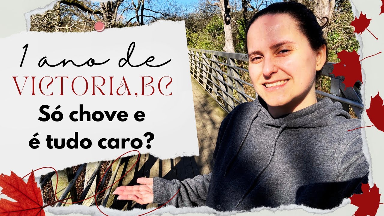 1 ano de Victoria - como &eacute; morar em BC?