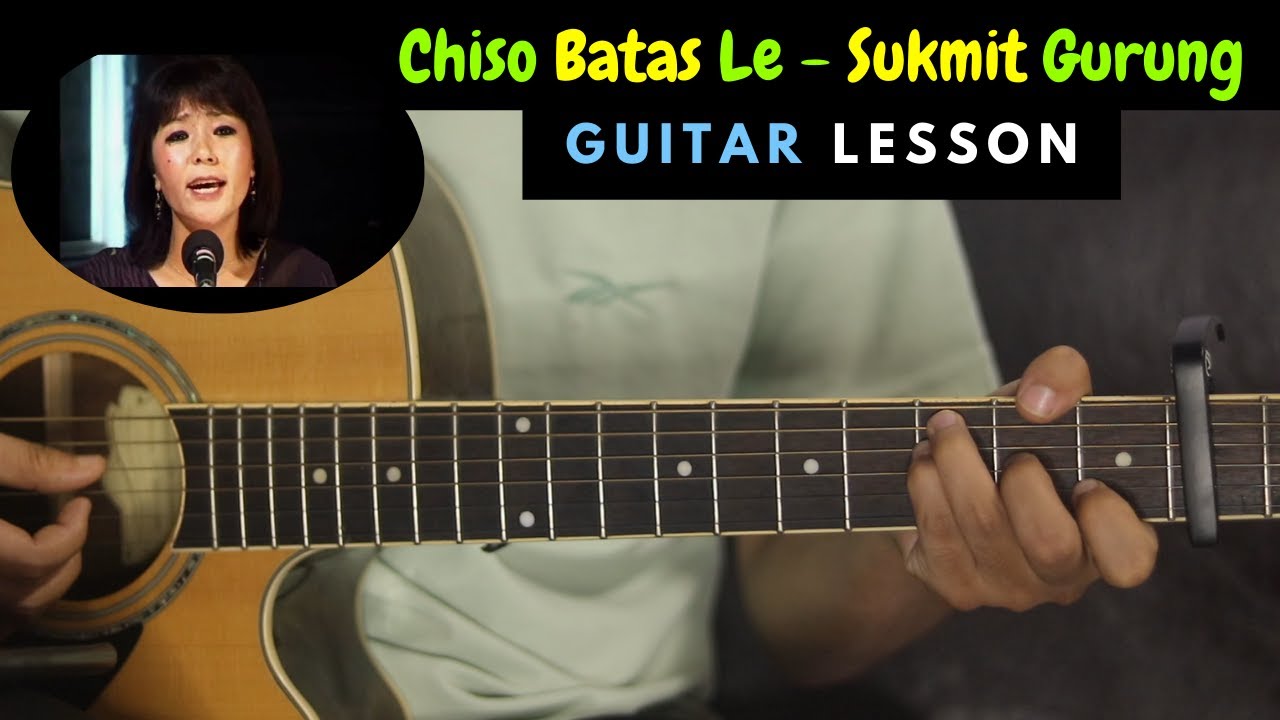 Chiso Batas Le - Sukmit Gurung | Guitar Lesson