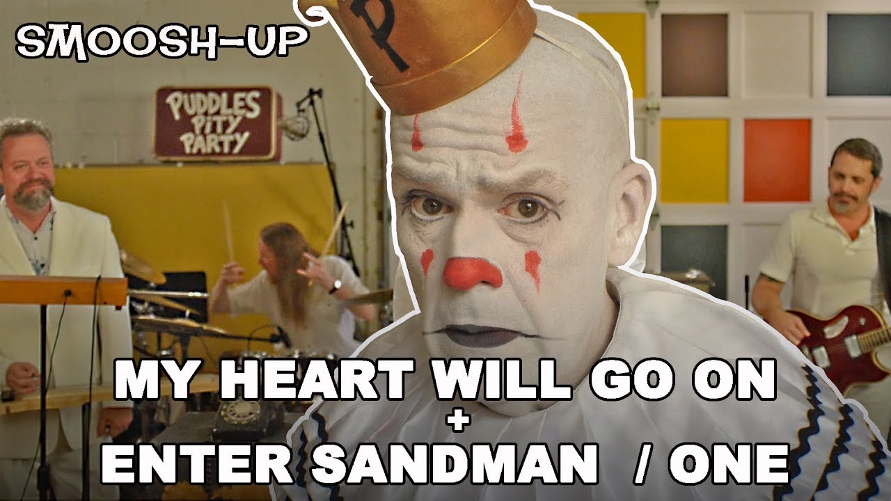 Puddles Pity Party - My Heart Will Go On - Celine Dion / Metallica Smoosh Up