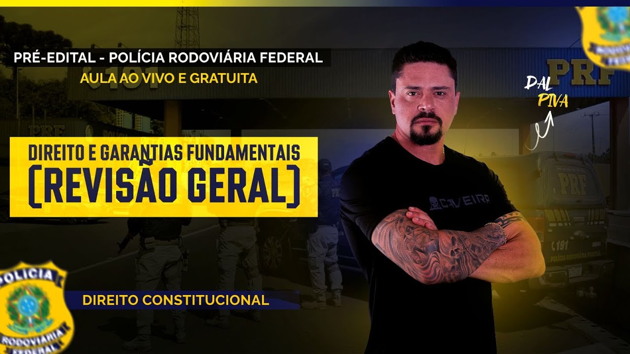 AULA PRÉ-EDITAL CONCURSO PRF - DIREITO CONSTITUCIONAL (DIREITOS E GARANTIAS FUNDAMENTAIS - REVISÃO)