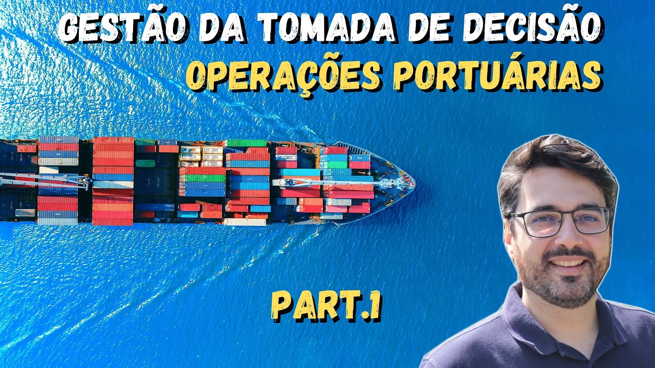 TOMADA DE DECISÃO - OPERAÇÕES PORTUÁRIAS (PART.1) | GUSTAVO MELLO