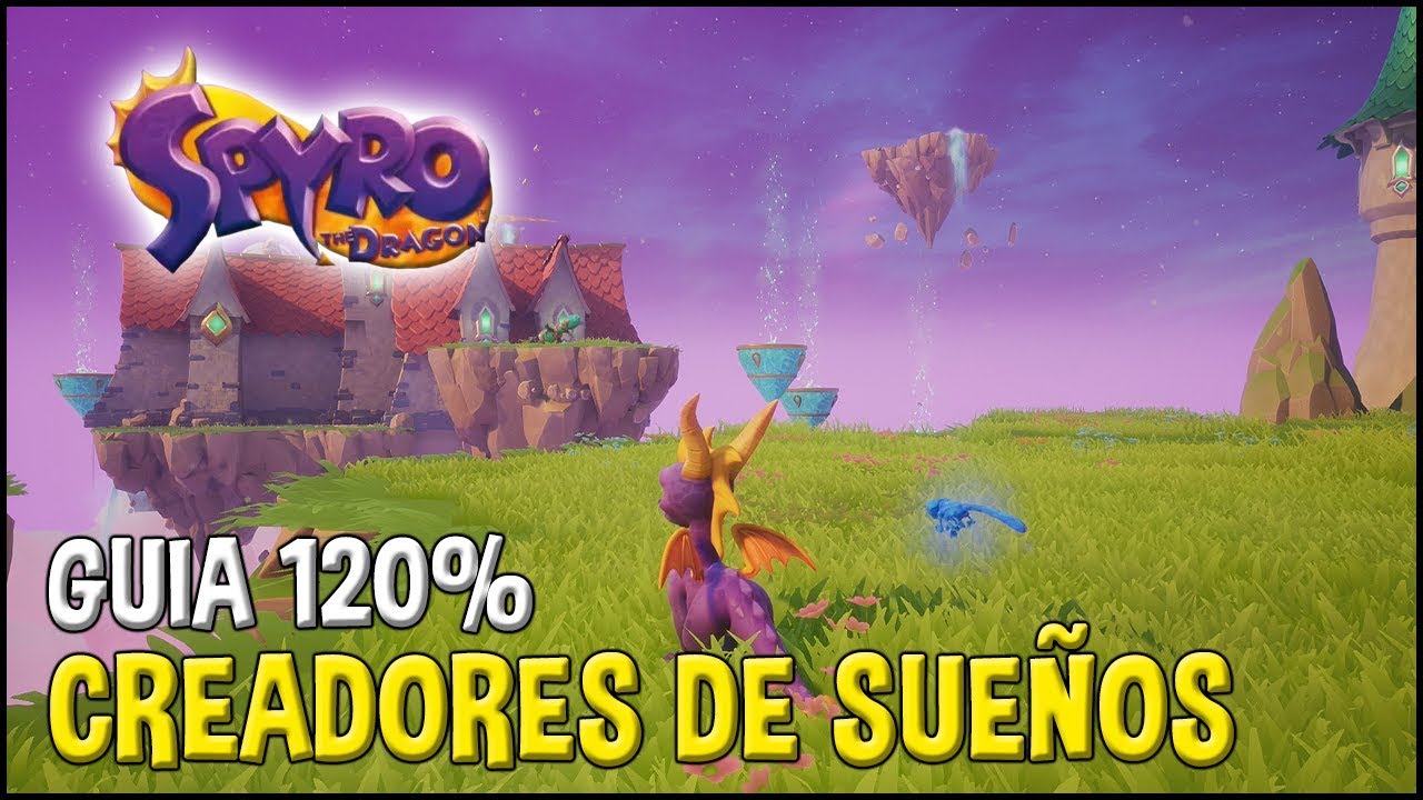 Spyro 1 (Reignited Trilogy) Guia 120%: CREADORES DE SUEÑOS