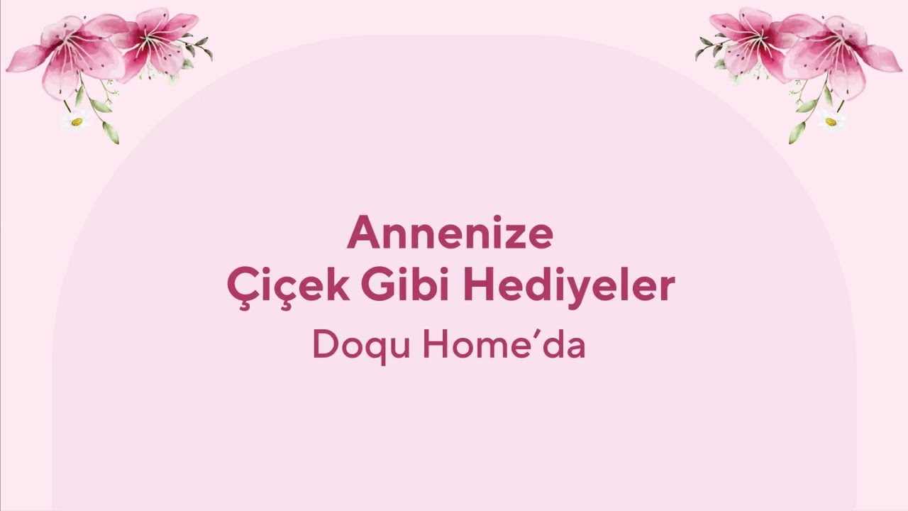 Doqu Home'dan Annenize &Ccedil;i&ccedil;ek Gibi Hediyeler 🌺💓