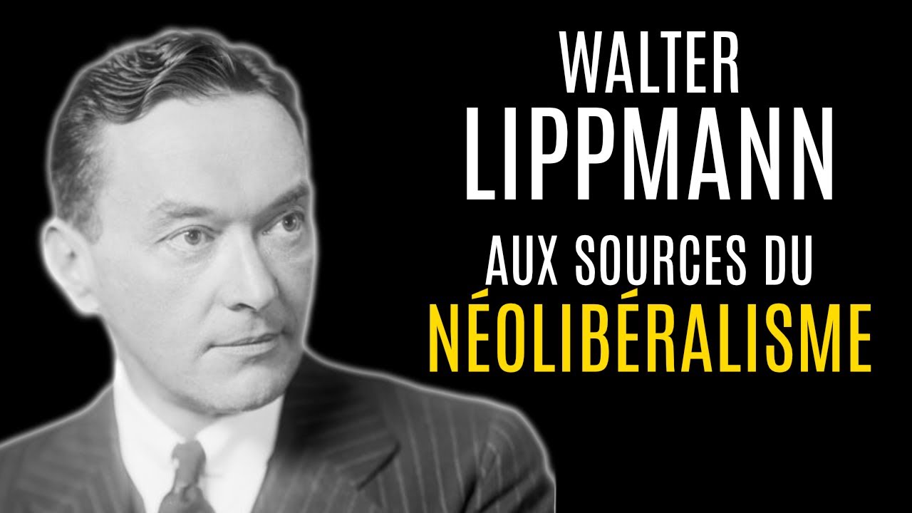 Walter LIPPMANN : le N&Eacute;OLIB&Eacute;RALISME est-il un Progressisme?