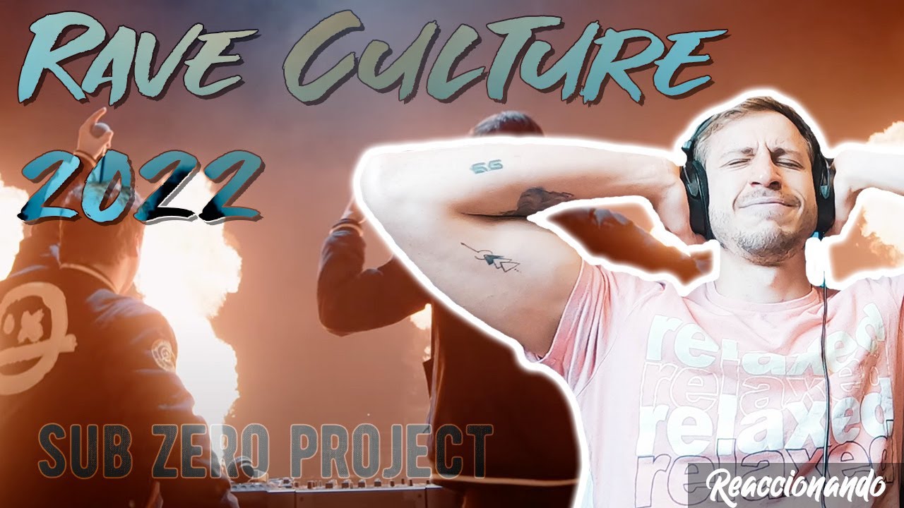Sub Zero Project - Rave Culture 2022 [Reacción]