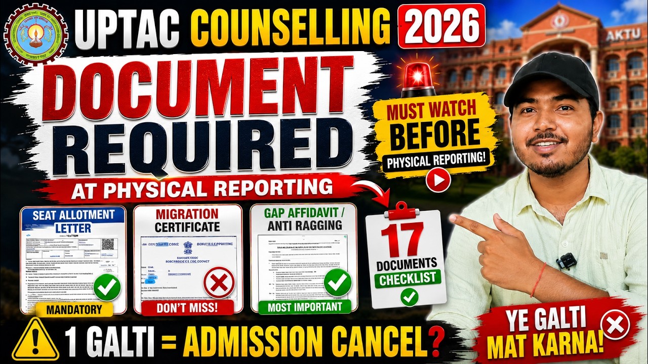 Document Required at Physical Reporting in AKTU Counselling | UPTAC Document Required | UPTAC 2026