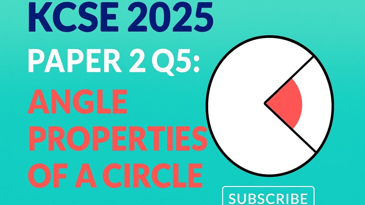 KCSE 2025 MATHS PP 2 Q5 - ANGLE PROPERTIES OF A CIRCLE #maths #education #school #exam 