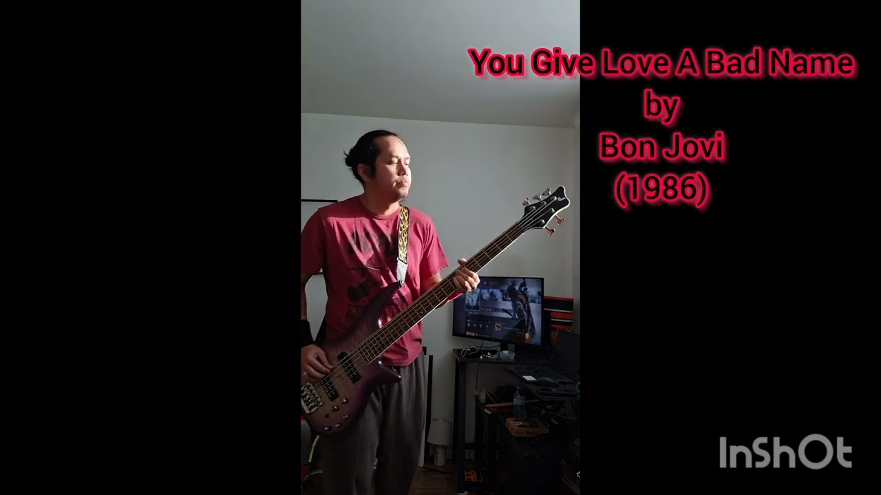 (Trying to Bass) You Give Love A Bad Name by Bon Jovi