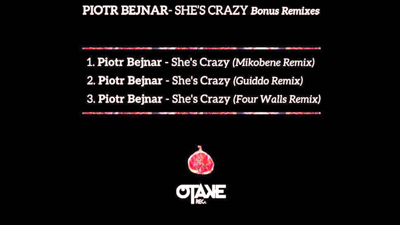 Piotr Bejnar - She's Crazy (Four Walls Remix) [Otake 002]